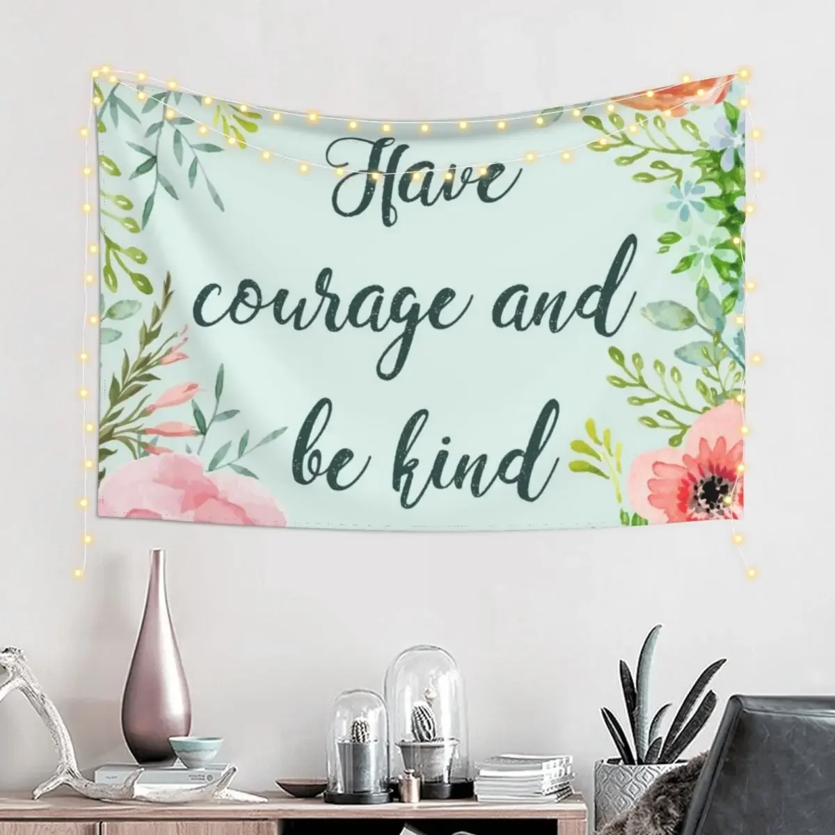 Have courage and be kind Tapestry Wall Hanging Wall Bedrooms Decorations Cute Room Things Decorative Wall Tapestry