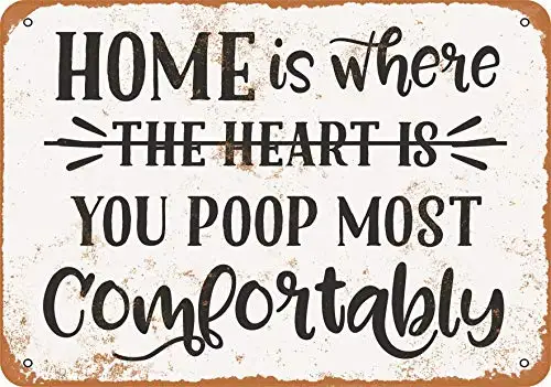 Wall-Color  Metal Sign - Home is Where You Poop Most Comfortably - Vintage Look