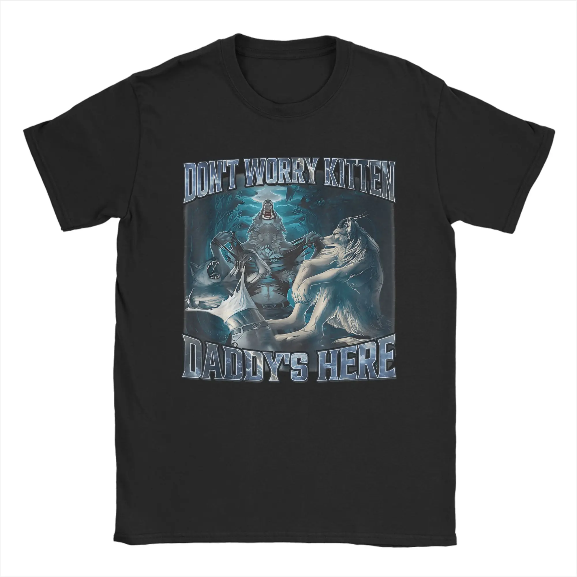 DonT Worry Kitten DaddyS Here Alpha Wolf Male Meme Cotton T Shirt For Adult Summer  Vintage T Shirts Hippie Tees Clothes