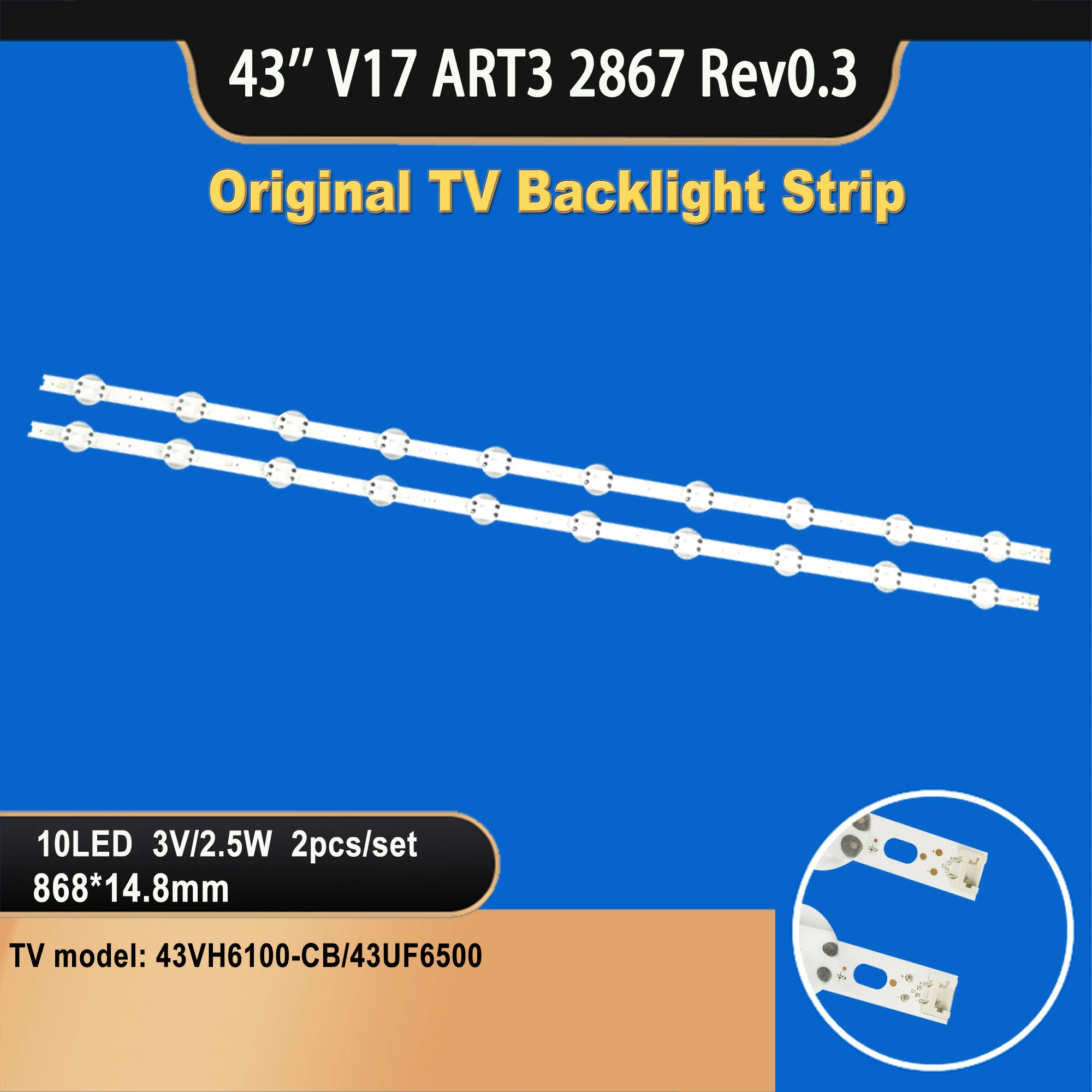 TV-034 TV backlight strip LG 43'' V17 ART3 2867 Rev0.3 1  6916L-2867A/3916L-2867B 43VH6100-CB/43UF6500 LG 43inch