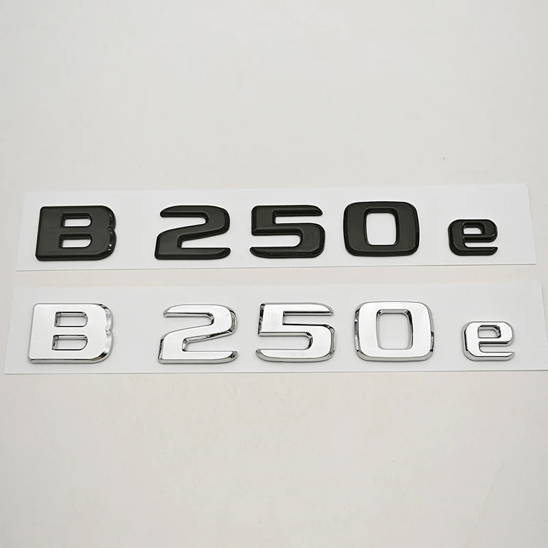 NEW 3D ABS Car Letters Badge Logo B250e Sticker Emblem Decals For B Class B250e W242 Auto Tail Marking Accessories