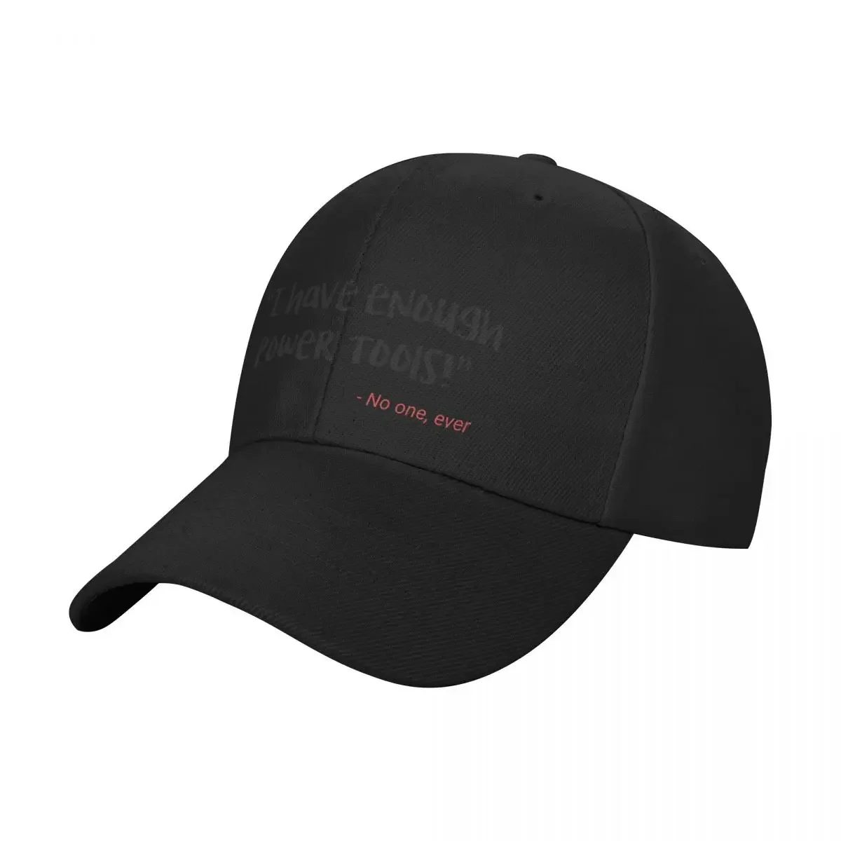 2026 Funny I have enough power tools Baseball Cap Winter hat Snap Back Hat Hat Baseball Cap custom Caps Male Women's