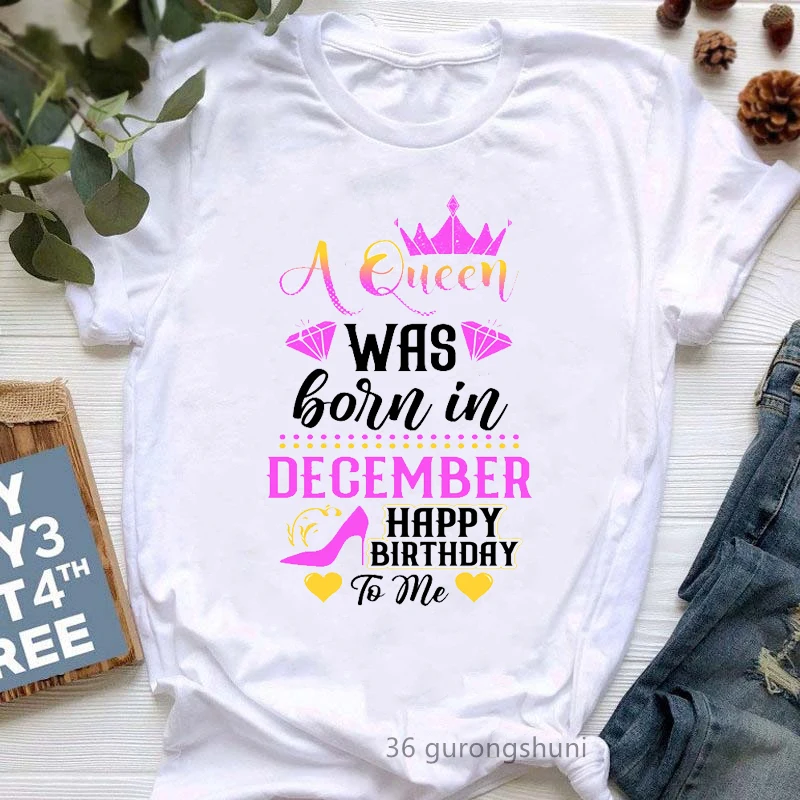 

2024 New A Queen Was Born In November/December Graphic Print Tshirt Women Happy Birthday To Me T Shirt Femme Summer Tops Tee