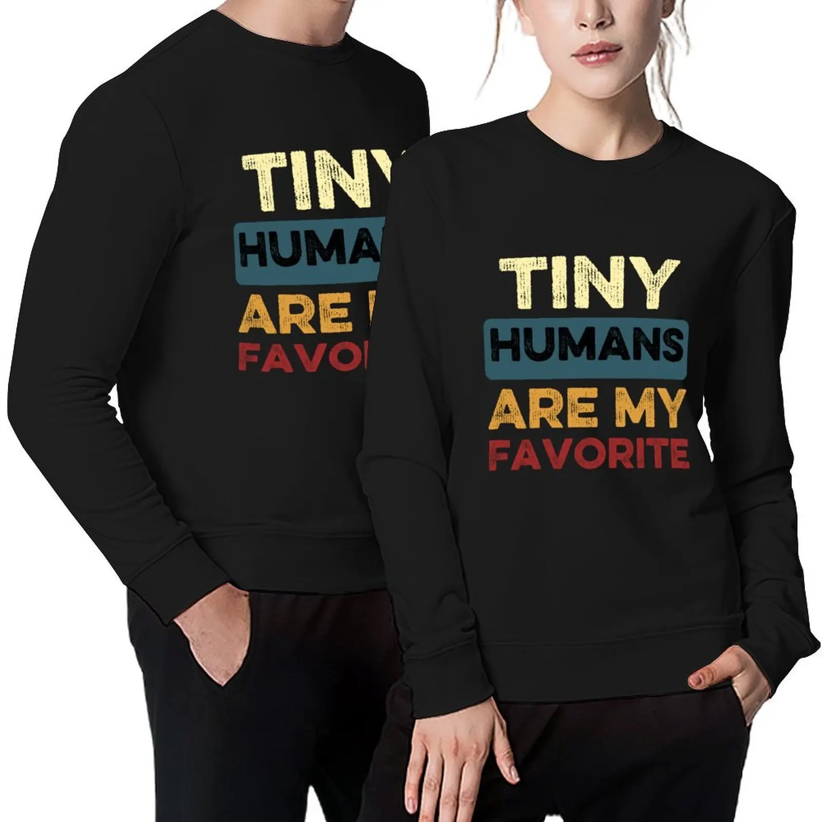 

Tiny Humans Are My Favorite Preschool Teacher Funny Pullover autumn new products anime clothing pullover