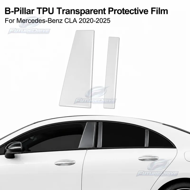 2020-2025 For Mercedes-Benz CLA BC B-Pillar TPU Transparent Car Film, Paint Protection Wrap, Styling Decoration Protective Film