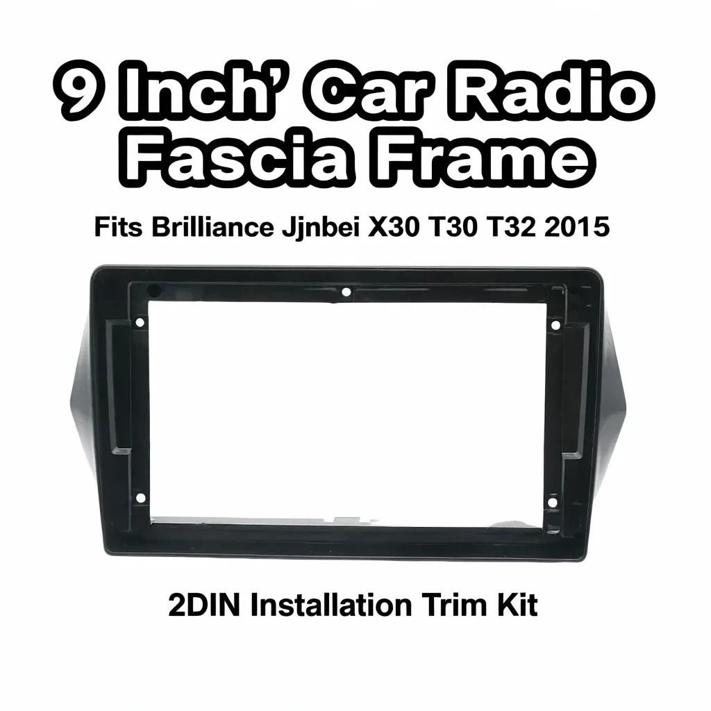 

9-дюймовая рамка для автомобильного радиоприемника для Brilliance Jinbei X30 T30 T32 2013, адаптер приборной панели, комплект отделки 2DIN для установки