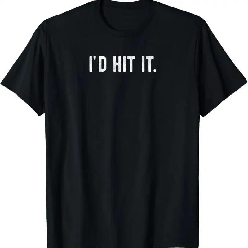 I'D Hit It T Shirt Vintage Design
