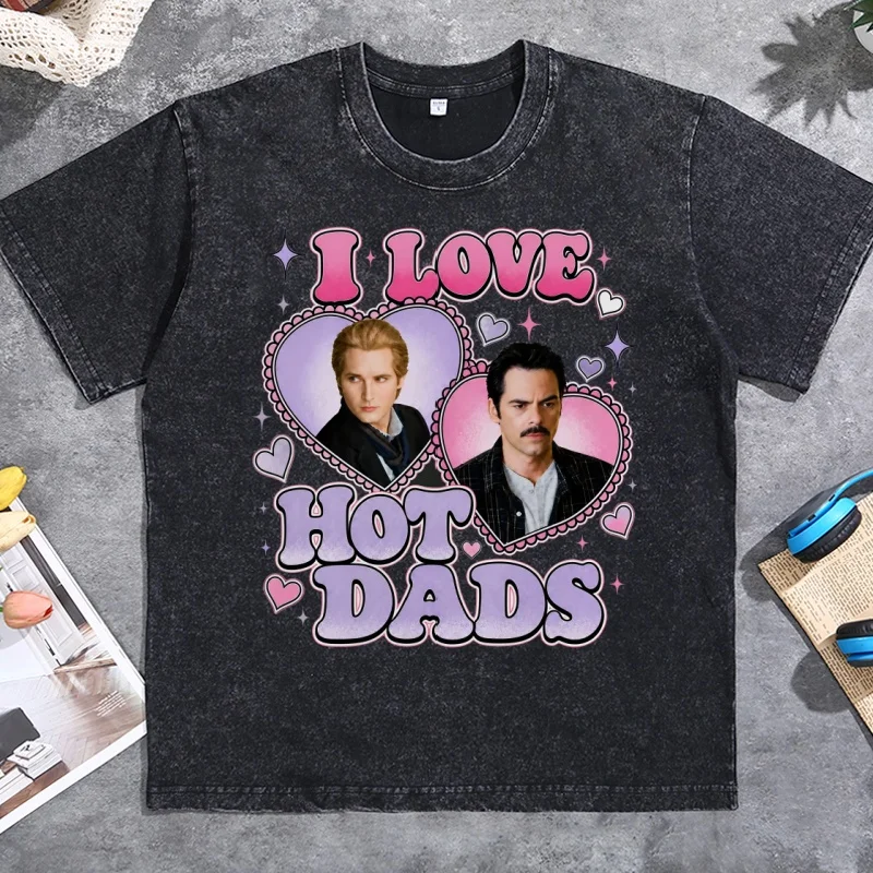 I Love Hot Dads Charlie Twilight T-shirts Casual Round Neck Printed Short Sleeve T Shirt Cotton Vintage Washed Oversized