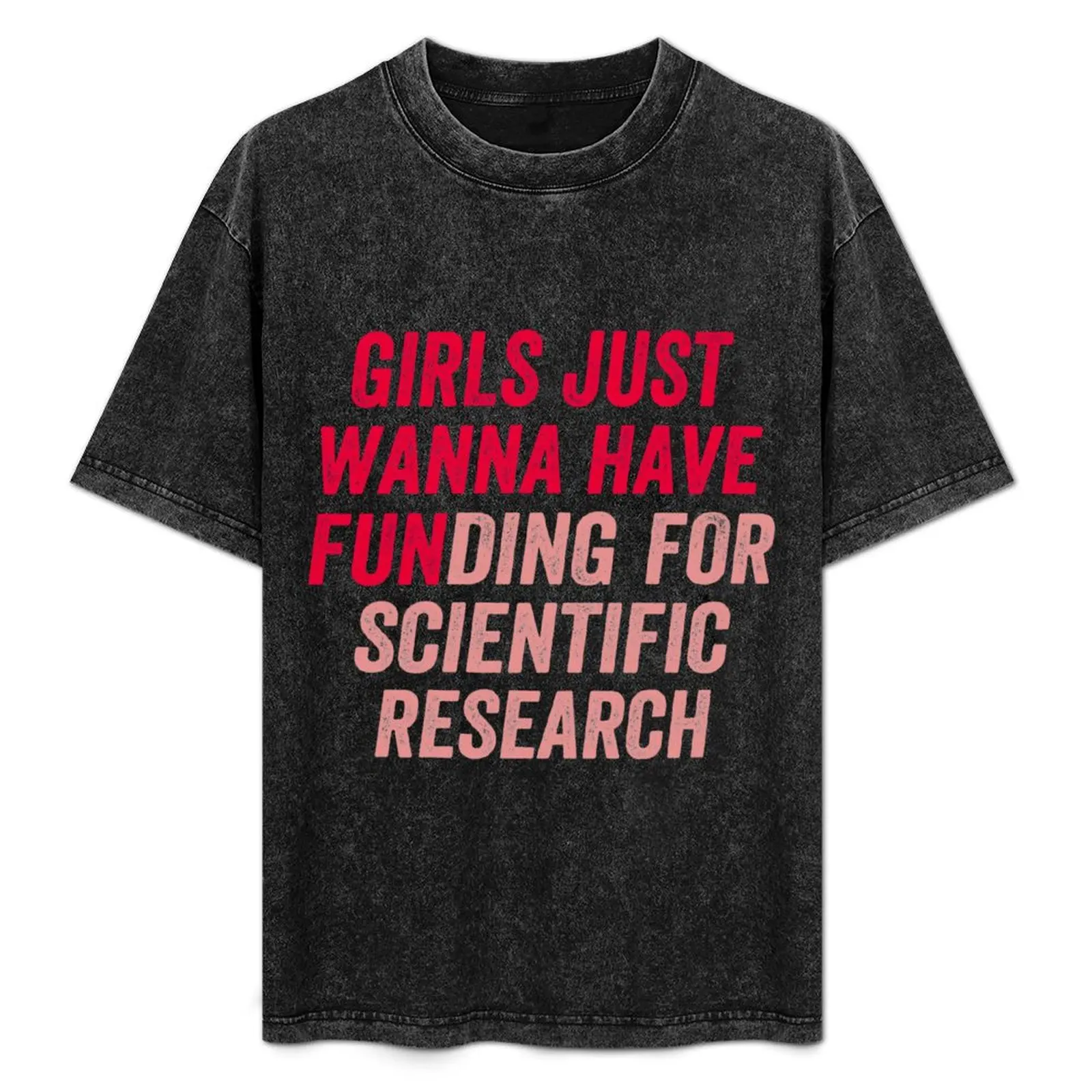 

Girls Just Wanna Have Funding For Scientific Research T-Shirt Lightweight Gym Training T-Shirt