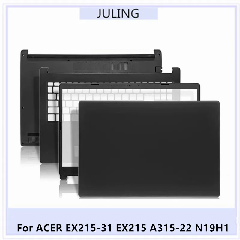 

For ACER EX215-31 EX215 A315-22 N19H1 Laptop LCD Back Cover/Front Bezel/Palmrest/Housing Bottom Case