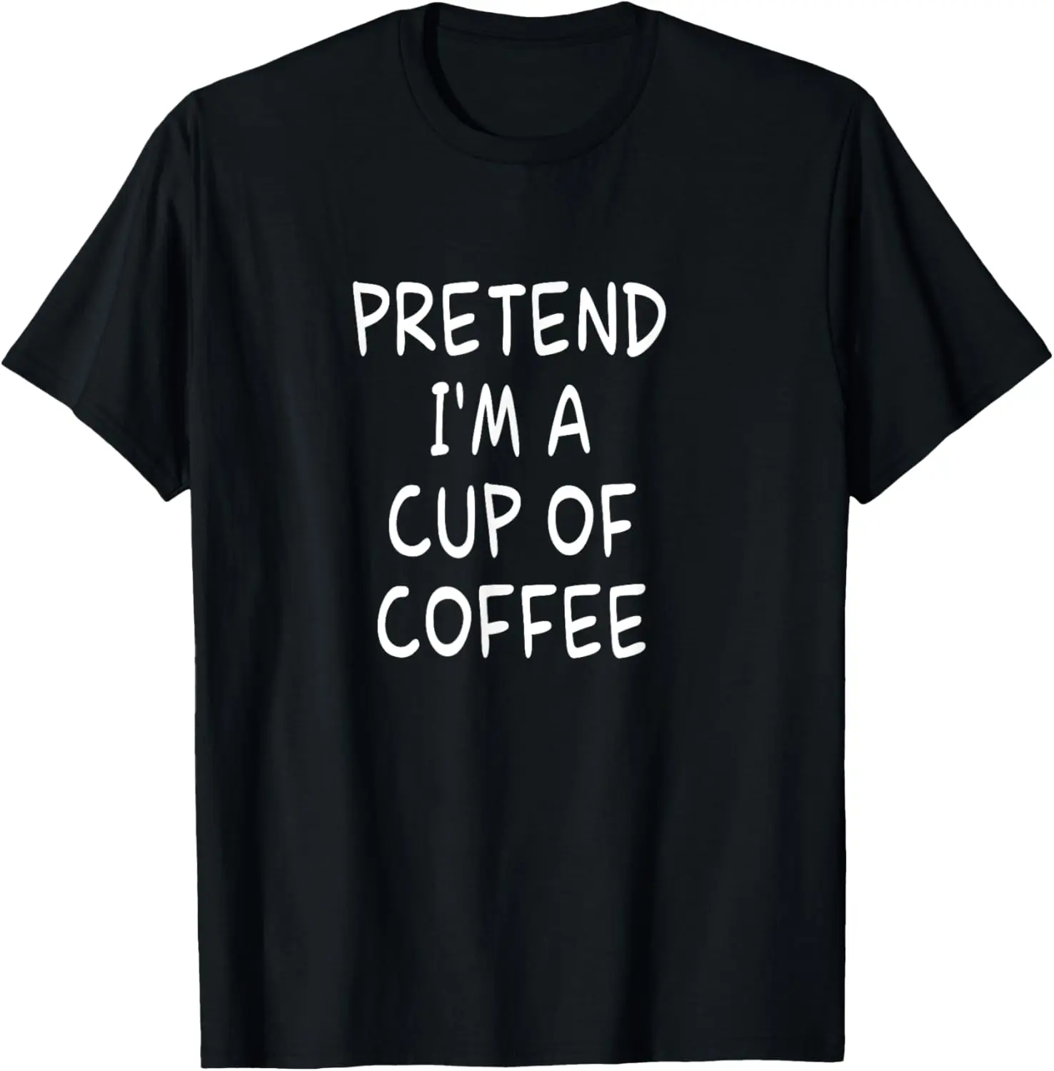 Pretend I'm a Cup of Coffee Halloween Party Costume T-Shirt