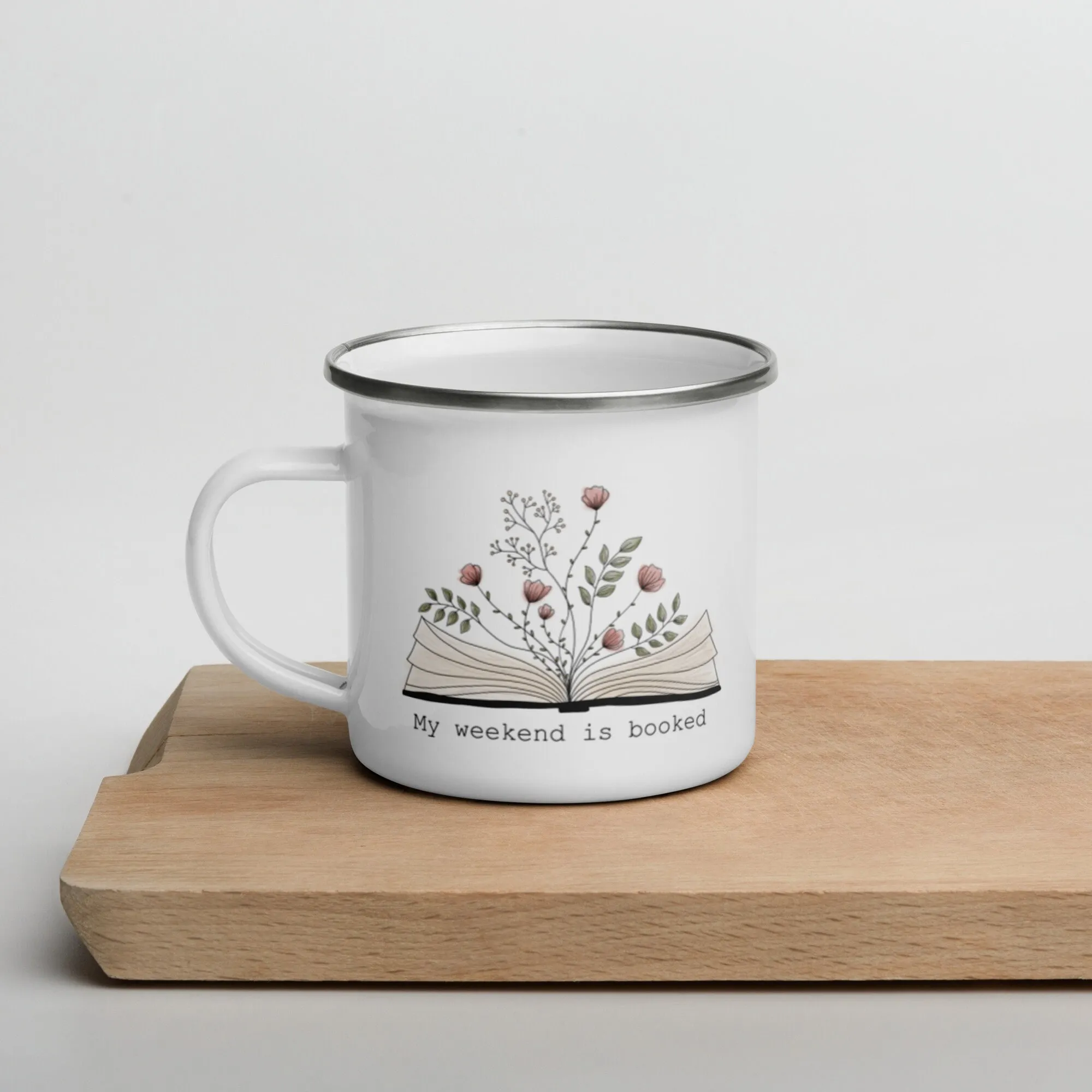 Love My Weekend is Booked - Cozy Camping Essential, Enamel Mug for Book Lovers friends birthday gift mug Home flower Tea Mug