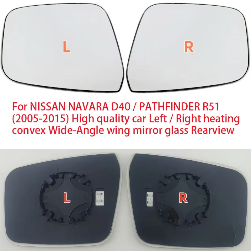 For NISSAN NAVARA D40/PATHFINDER R51 (2005-2015) High quality car Left/Right heated convex Wide-Angle wing mirror glass Rearview