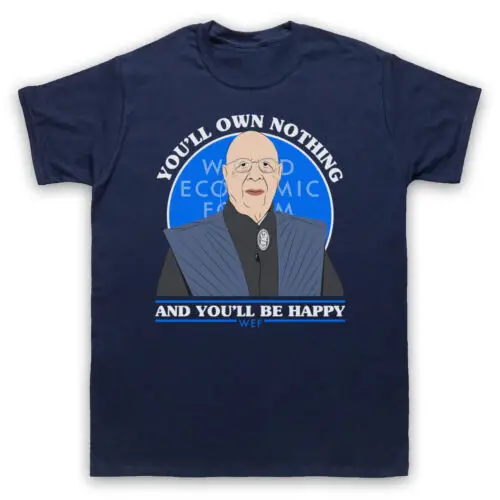 Klaus schwab wef besitzt nichts und sei glücklich wirtschaft liche Herren & Damen T-Shirt