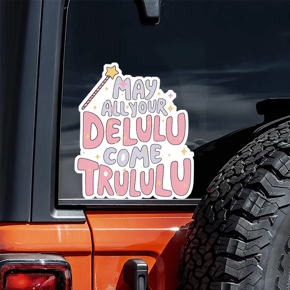 May All Your Delulu Come Trululu Funny Stickers, Sarcastic Die-Cut Vinyl Stickers, Humorous Weatherproof Stickers for Car
