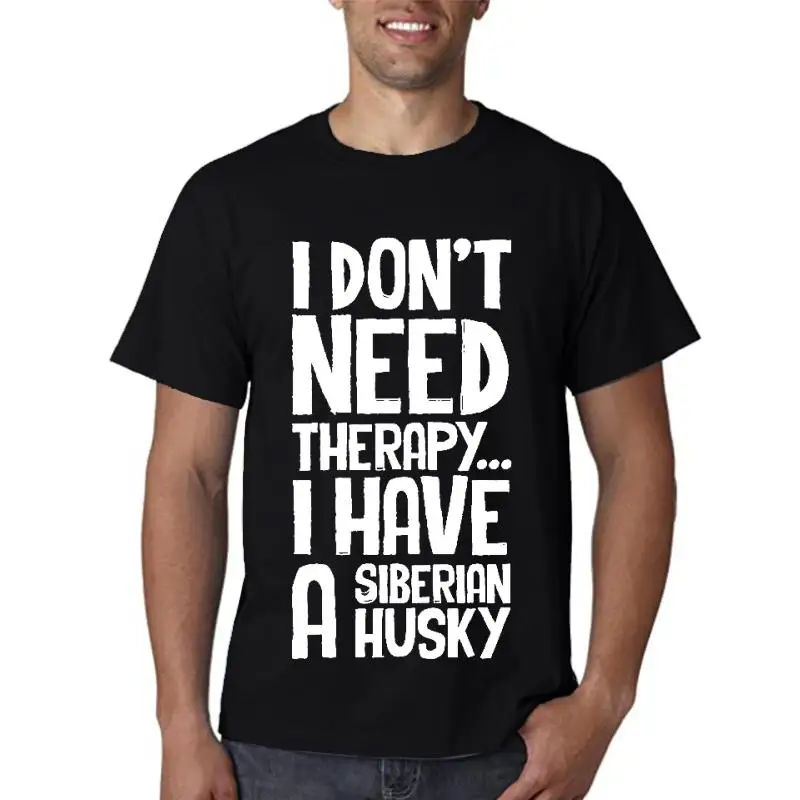 I Don't Need Therapy Siberian Husky Black Adult T-Shirt - 2X-Large