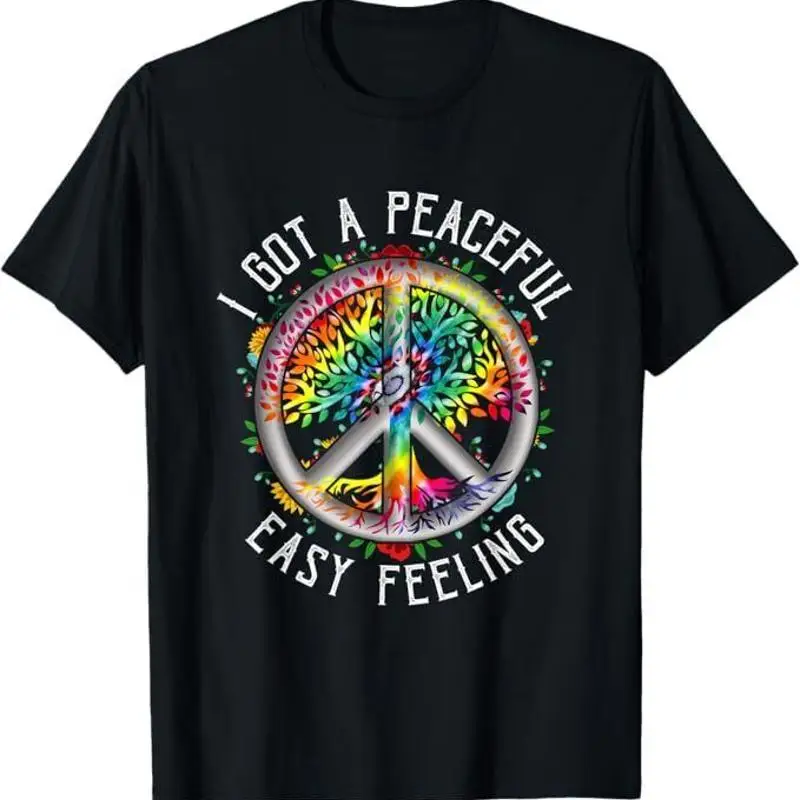 

I Got Peaceful Easy Feeling Tie Dye Hippie 1960s T Shirt