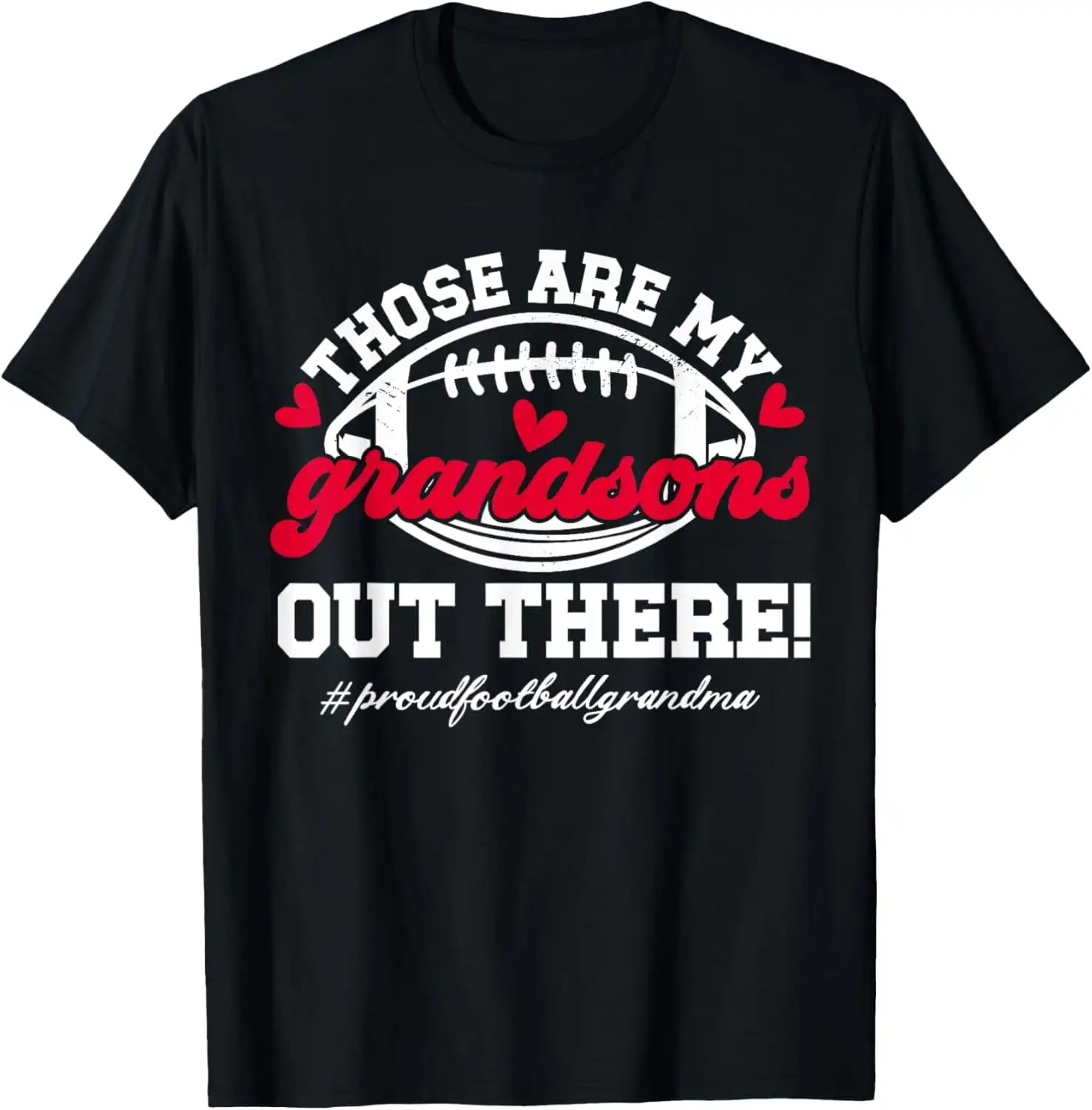100% Cotton Those Are My Grandsons Grandma Of A Football Player T- Golf Gift T-Shirt For Men And Women