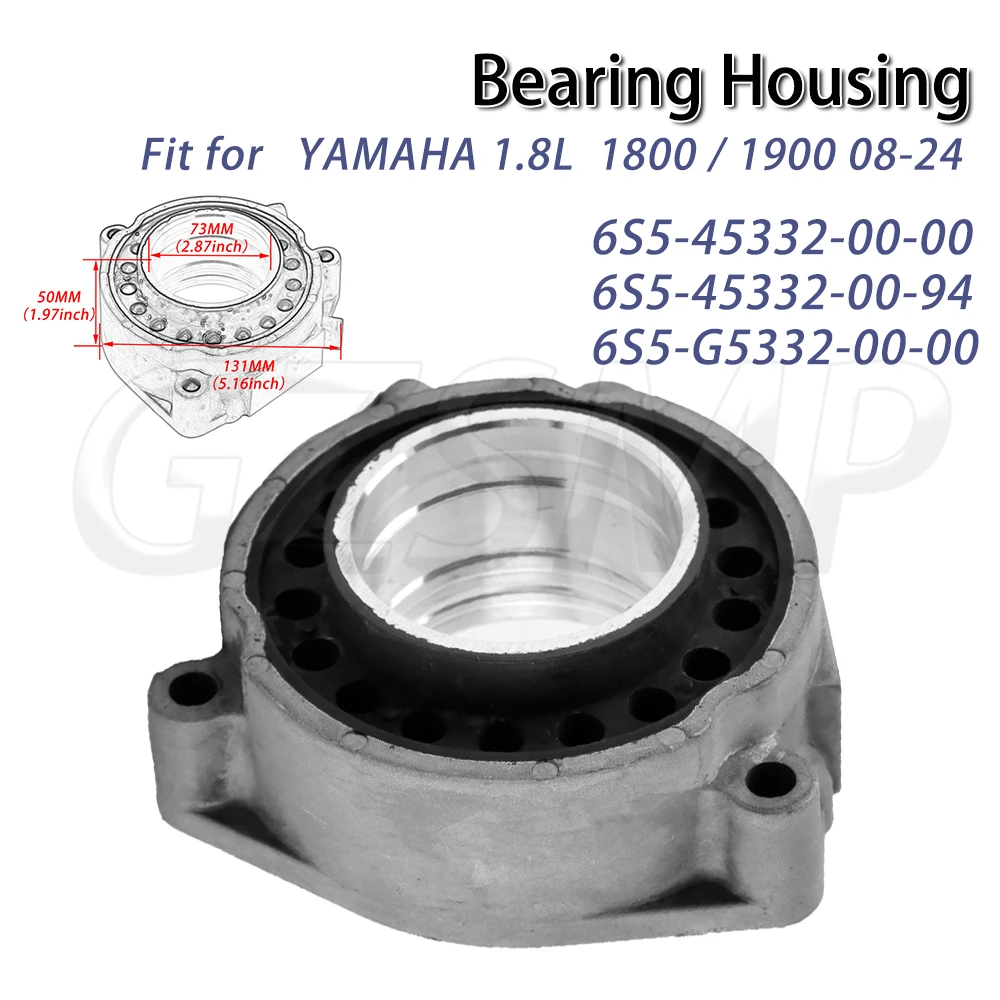 Fit for YAMAHA 1800 / 1900 08-24 BEARING HOUSING OE 6S5-45332-00-00, 6S5-45332-00-94,  003-406