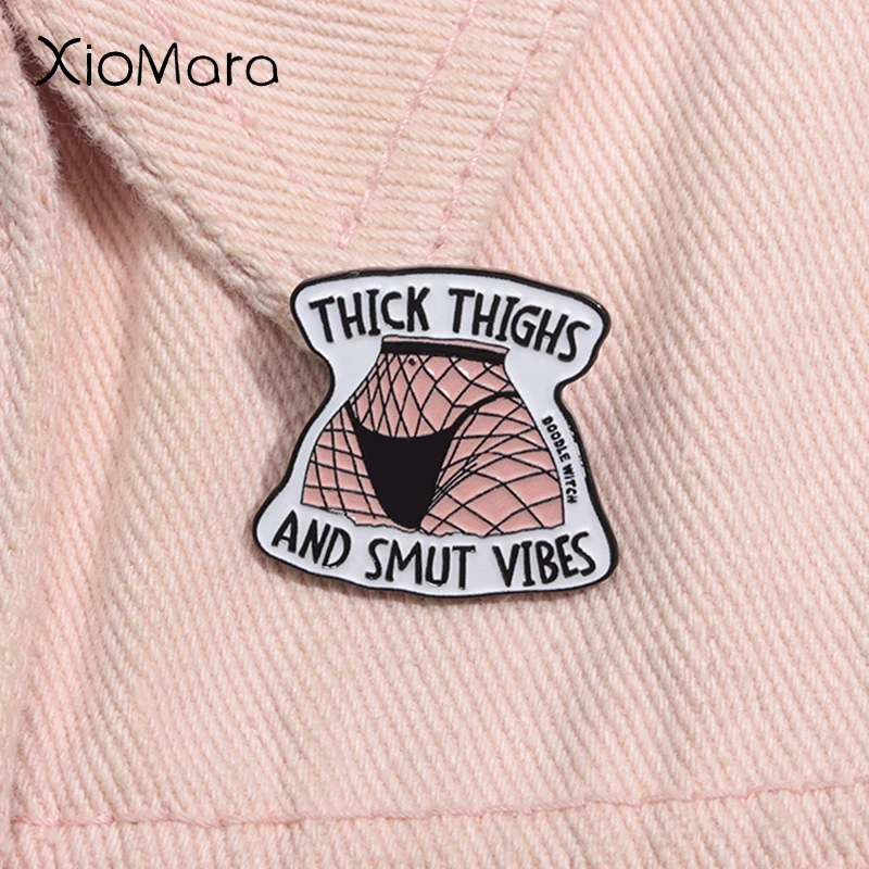 Thick Things And Smut Vibes Enamel Pin Creative Sexy Figure Black Stockings Metal Brooch Lapel Badge Jewelry Gift For Friends