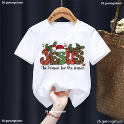 Jesus The Reason For The Season Graphic Printed T Shirt Girls/Boy Christmas Gift Kids Clothes Funny Solid T-Shirt Harajuku Shirt