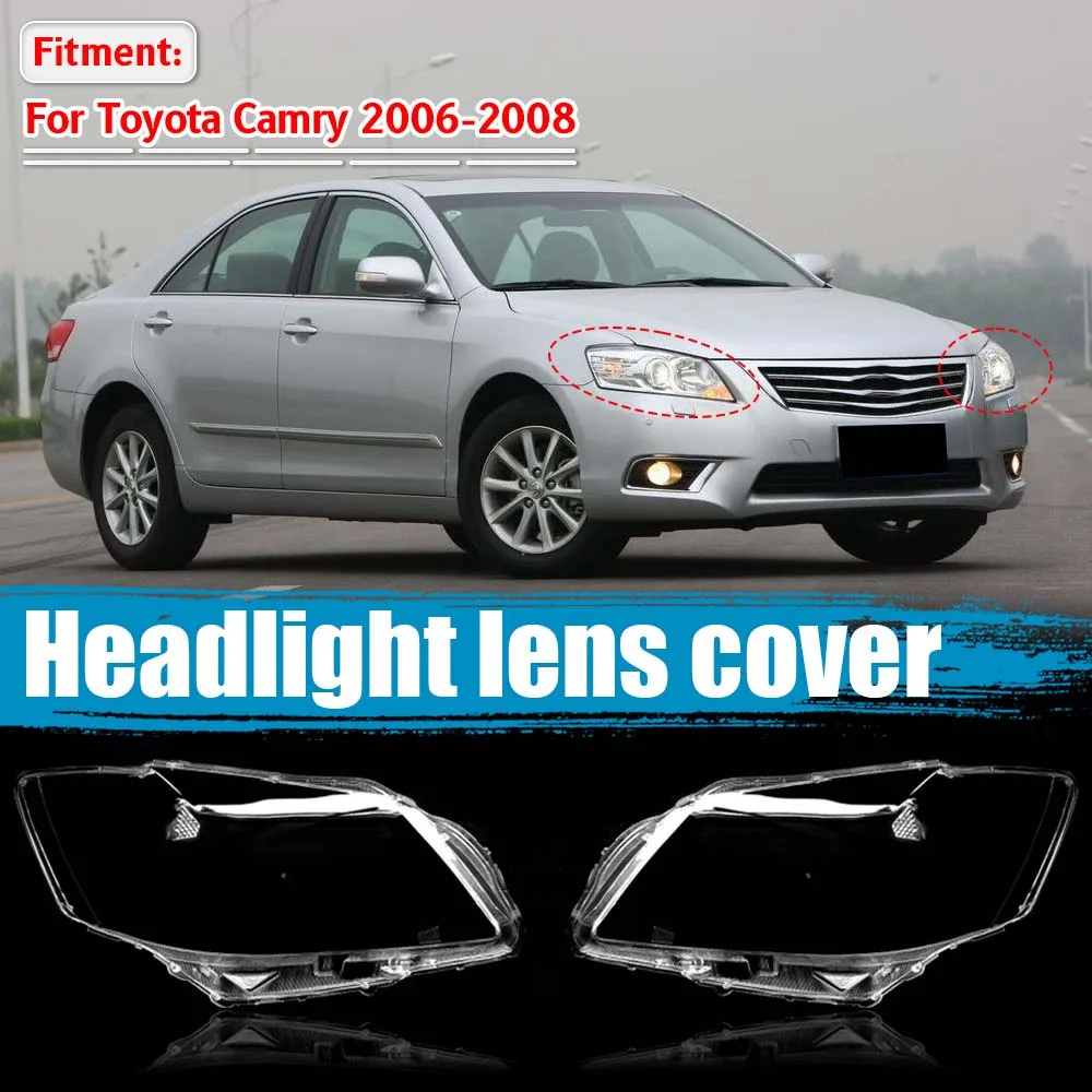

For Toyota Camry 2006 2007 2008 Car Accessories Headlight Lens Cover Headlamp Shell Transparent Headlamp Car Accessories