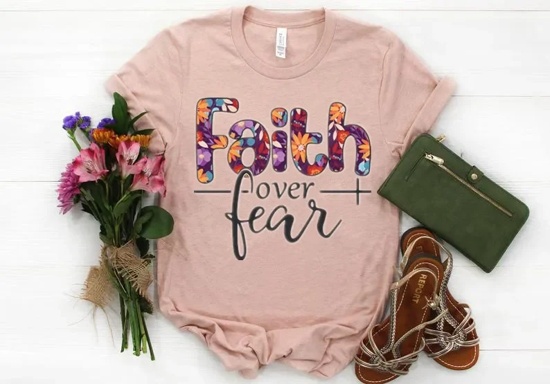 Faith Over Fear Floral  Encouraging Shirt Color printing Cotton  Harujuku Letter print Graphic O neck  Ladies Drop shipping goth