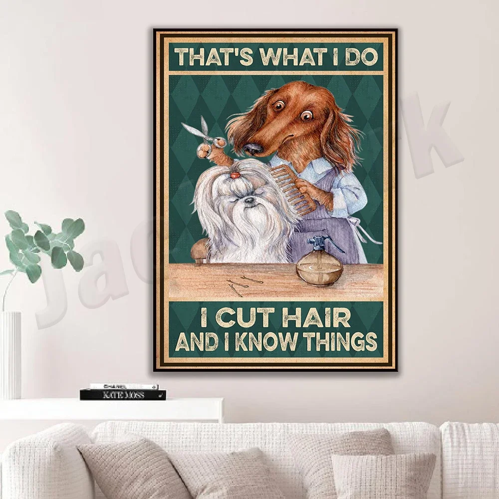 That's What I Do I Cut Hair And I Know Things Poster, Funny Dog Groomer Poster, Dog Hairstylist Poster, Hair Salon Decor