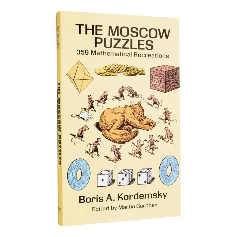 The Moscow Puzzles 359 Mathematical Recreations Revised Boris A Kordemsky Dover Publications 9780486270784 Book