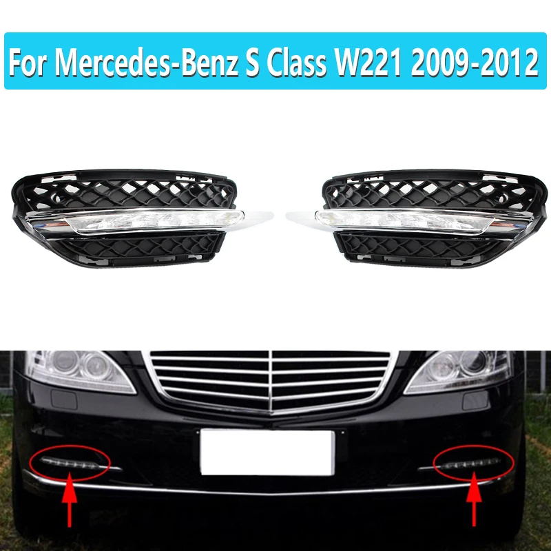 For Mercedes-Benz S Class W221 2009-2013 Auto Front LED Bumper DRL Daytime Running Fog Light Lamp Grille A2218201756 A2218201856