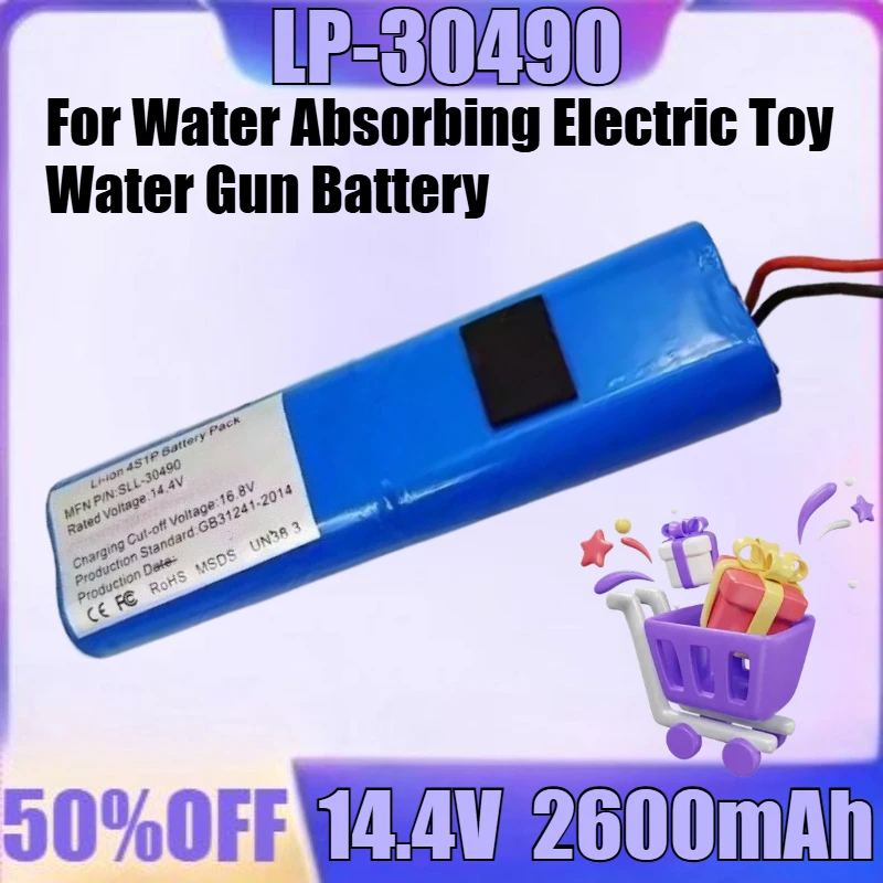 New LP-30490 14.4V 2600mAh Battery for LP-30490 Li-ion 4S1P Battery Pack14.4V Water Absorbing Electric Toy Water Gun Battery