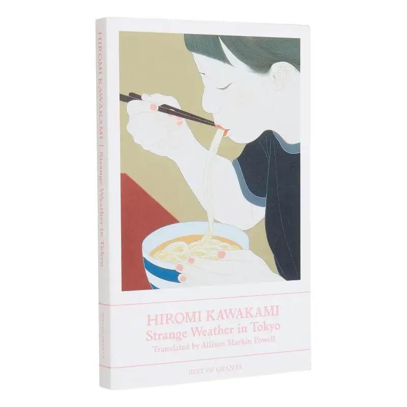 

Strange Weather In Tokyo Hiromi Kawakami Granta Books 9781803510170 Book