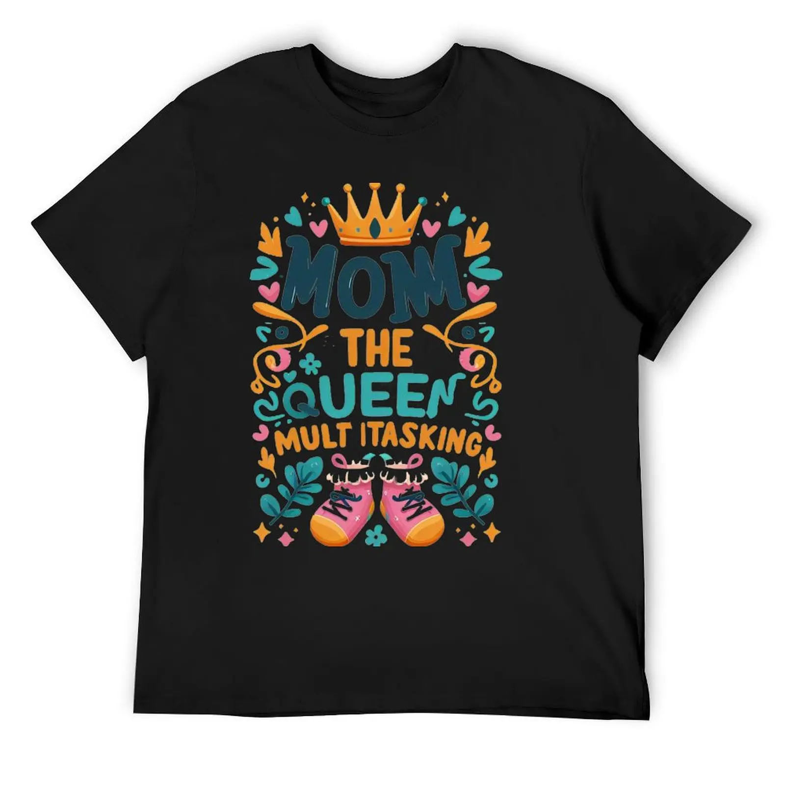 Mom The Queen Of Multitasking T-Shirt heavyweights summer top plus size tops mens t shirts casual stylish