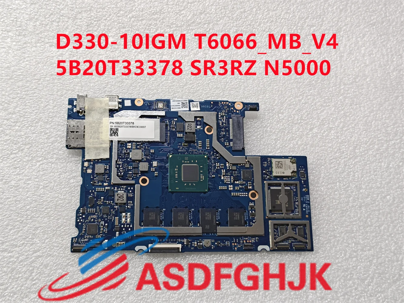 

The original 5B20T33378 motherboard is suitable for Lenovo D330-10IGM laptop motherboard T6066_MB_V4 SR3RZ N5000 CPU test OK