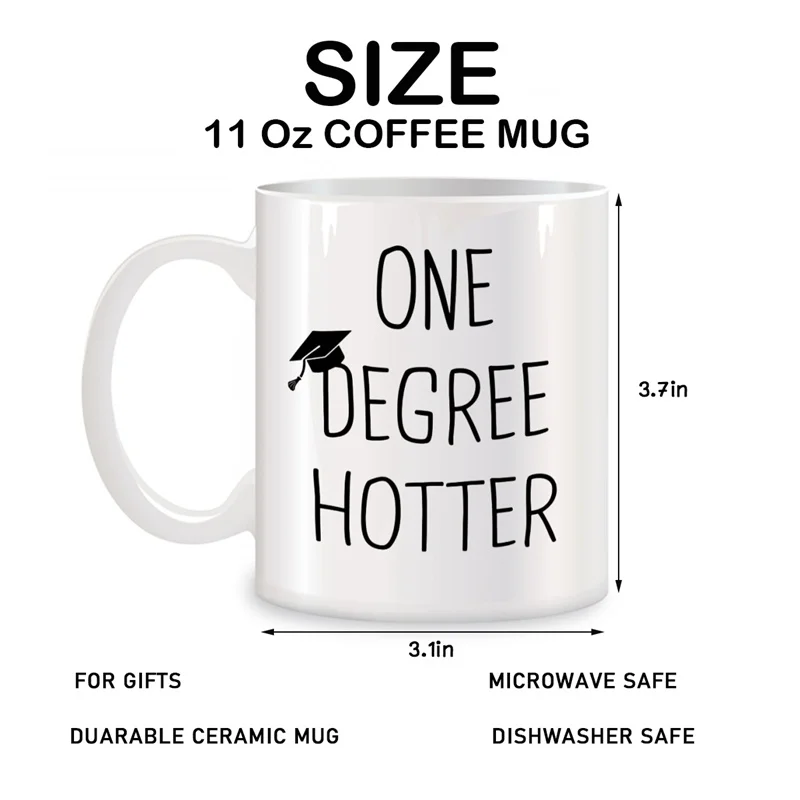 One Gegree Hotter Mugs For Graduation Gifts for Her Funny College Graduation Gifts Novelty Coffee Ceramic Tea Cups White 11 oz