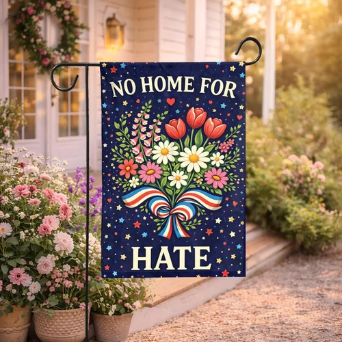 No Home for Hate Garden Flag, Inclusive Equality Flag, USA Patriotic Floral Yard XXQ