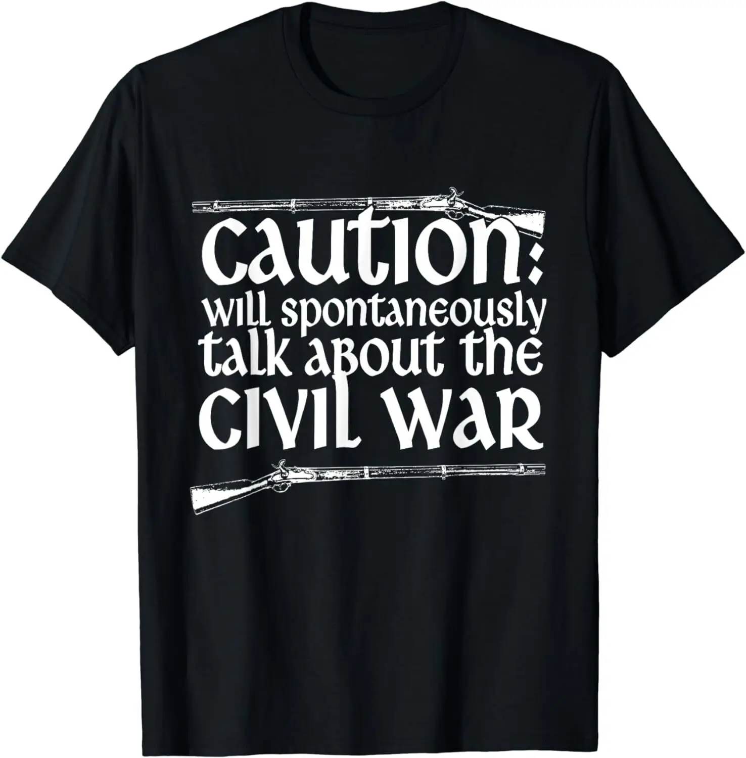 

NEW LIMITED Caution Will Spontaneously Talk About The Civil War T-Shirt