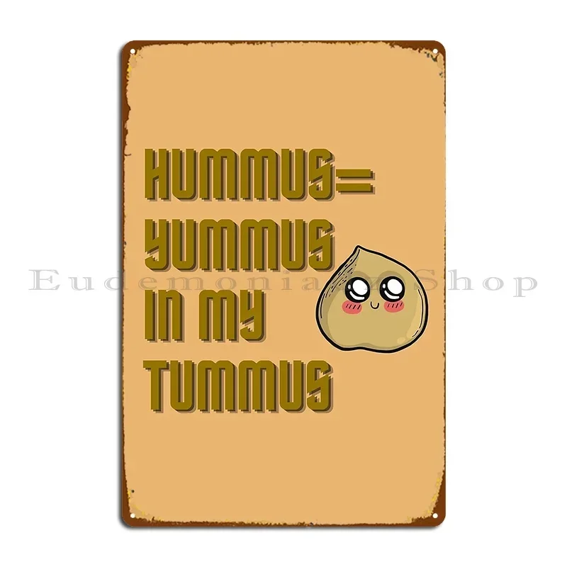 Hummus Yummus In My Tummus Metal Sign Printing Funny Funny Classic Designs Tin Sign Poster