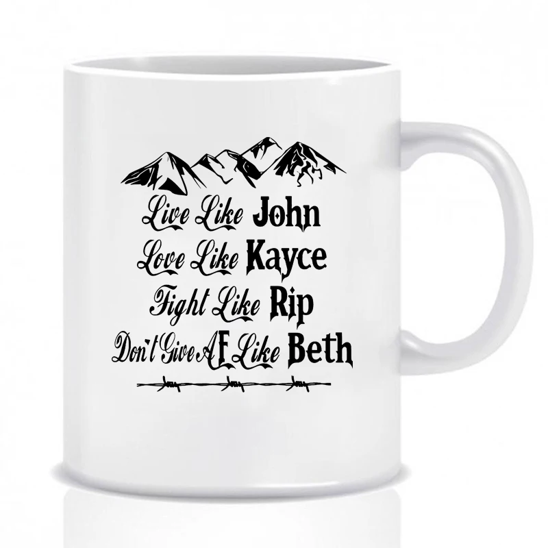 Live Like John Love Like Kayce Fight Like Rip Think Like Beth Dutton Mug Funny Yellowstone Coffe Mug Dutton Ranch Tv Show Mugs