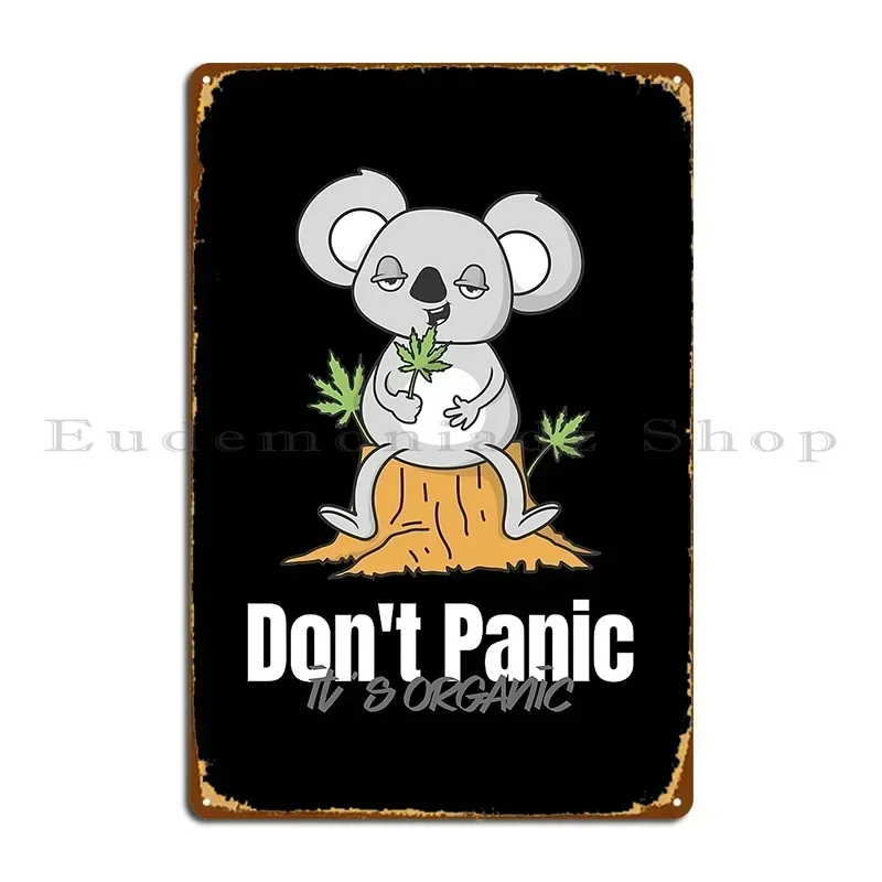 Don T Panic Its Organic A Cola Eats Weed Metal Sign Kitchen Retro Print Cinema Personalized Tin Sign Poster