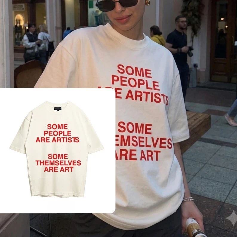 SOME PEOPLE ARE ARTISTS Print Tops Vintage Y2k T-Shirt Fashion Tops Casual Loose Streetwear Print O Neck Streetwear Unisex