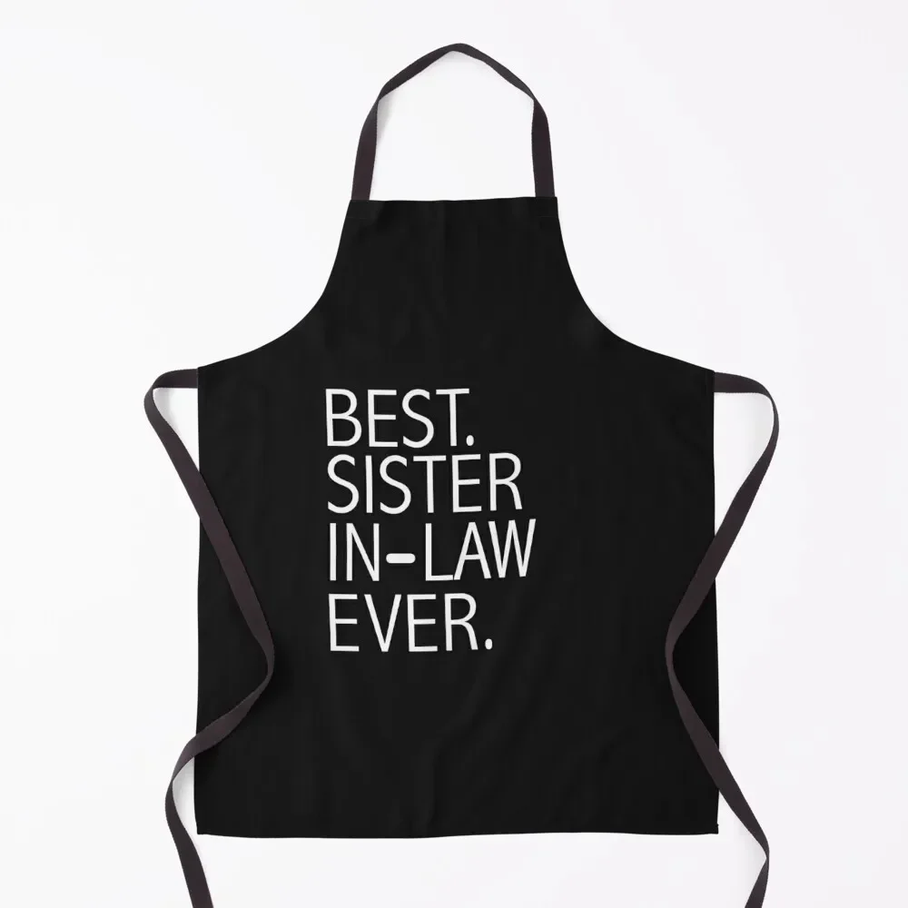 

Best Sister in Law Ever Family Apron Smock for hairdressing Cute Kitchen Accessories Chef jacket men For Women Apron