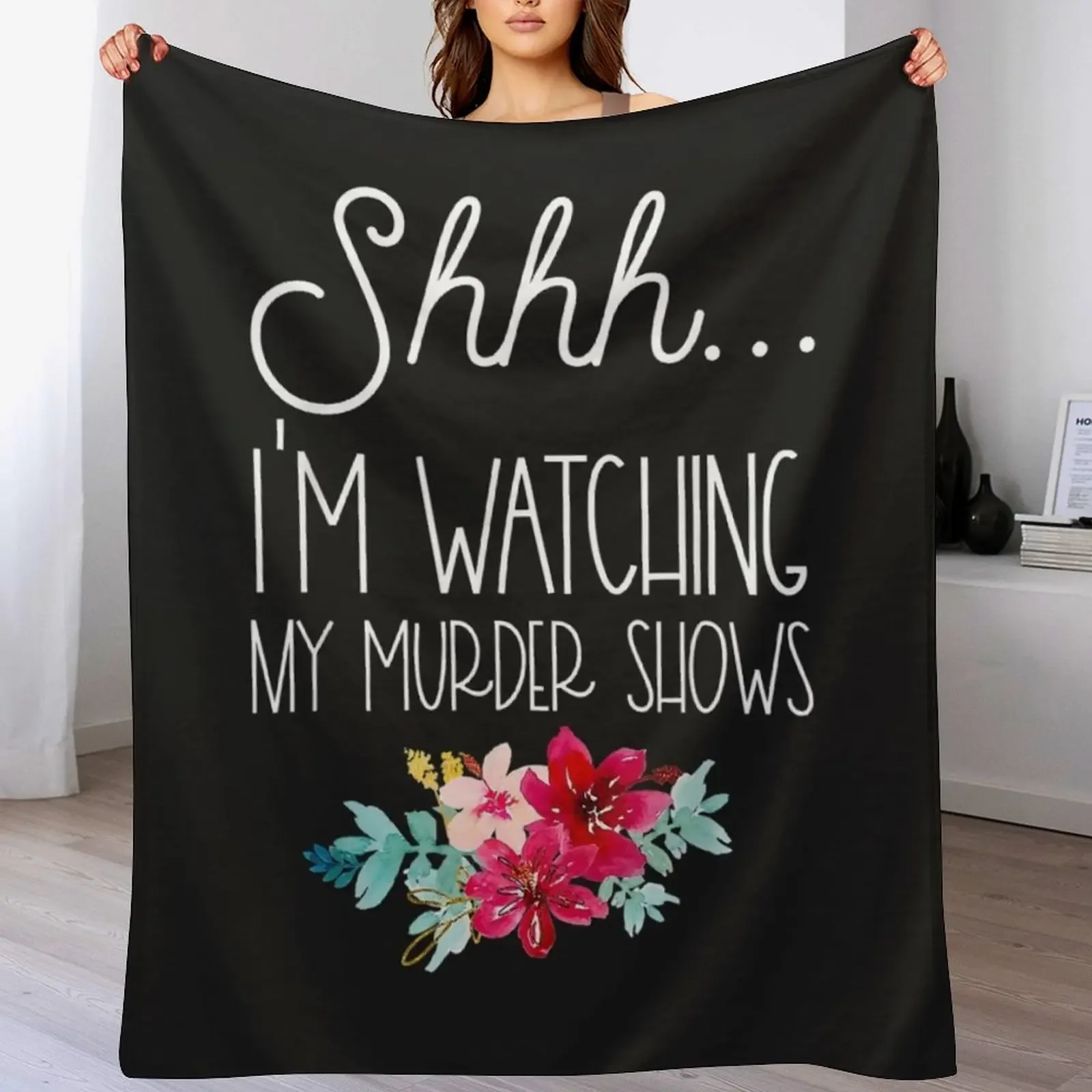 Shhh, I’m Watching My Murder Shows Throw Blanket Baby For Sofa Thin Decorative Sofa Blankets