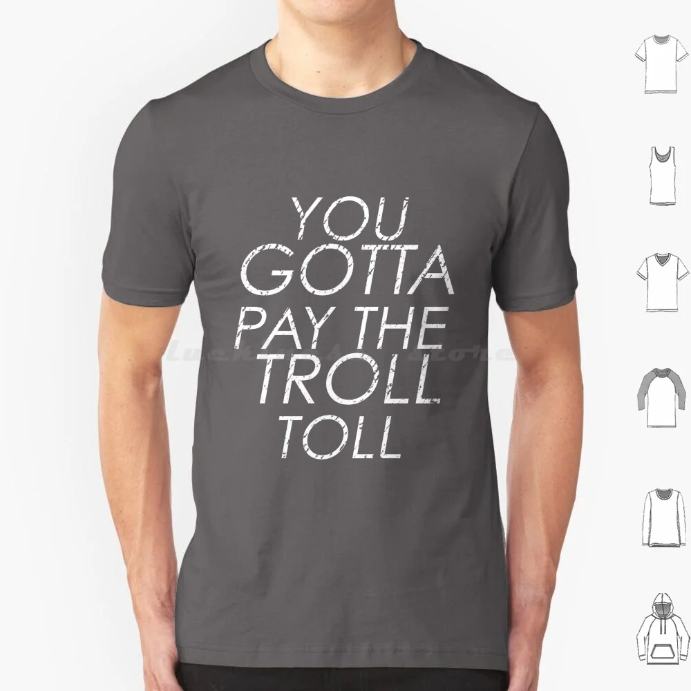 You Gotta Pay The Troll Toll T Shirt Men Women Kids 6xl Its Always Sunny In Philadelphia Always Sunny Always Sunny Philidelphia