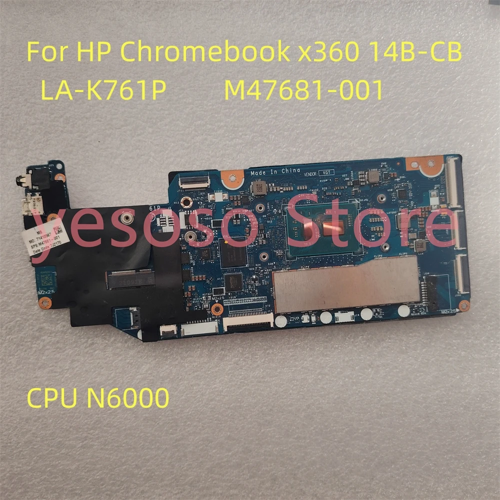 

For HP Chromebook x360 14B-CB HPJ40 LA-K761P Laptop Motherboard N6000 4GB 64GB M47681-001 Mainboard 100% Perfect Work