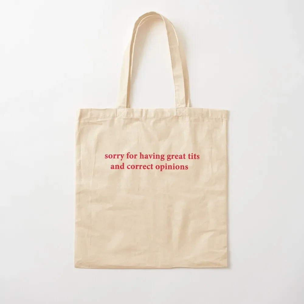 

Sorry For Having Great Tits And Correct Opinions Funny Tote Bag reusable grocery bags Gift bag Handbags Tote Bag