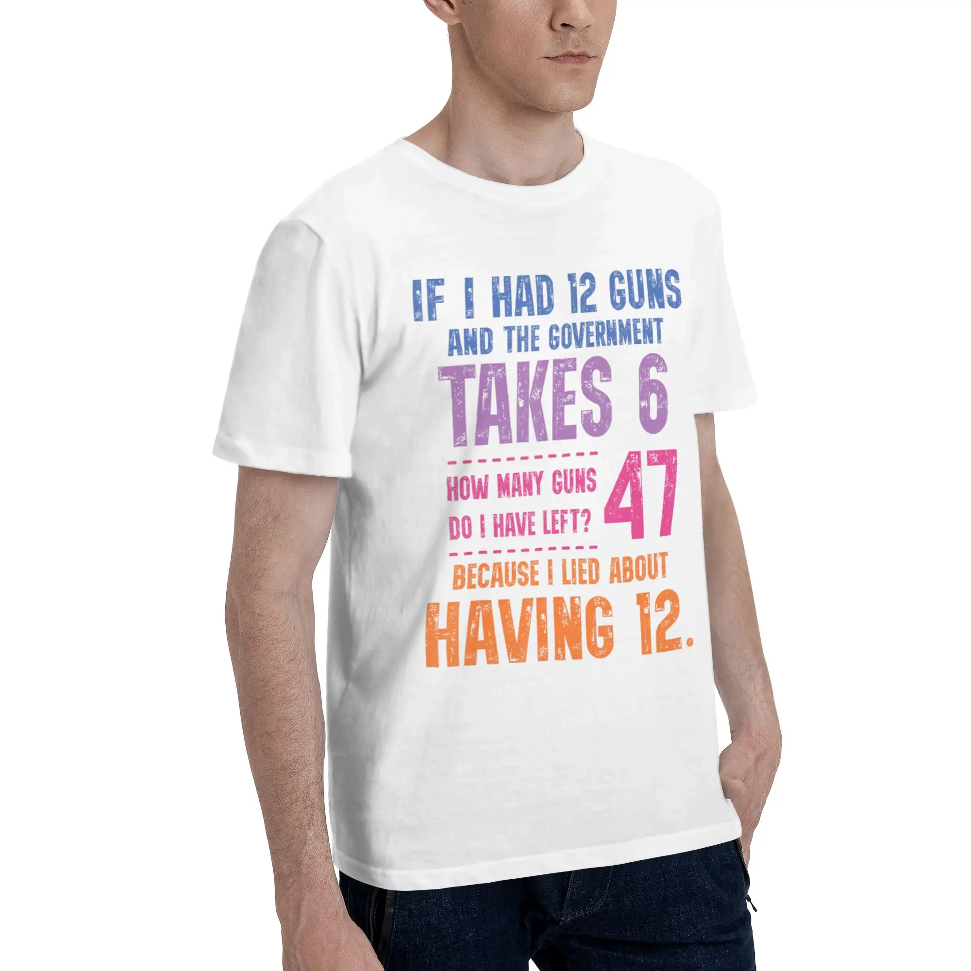 Funny Saying “If I Had 12 Guns” Merch Men Women T Shirt Pure Cotton Tee Print  T-shirt Clothes