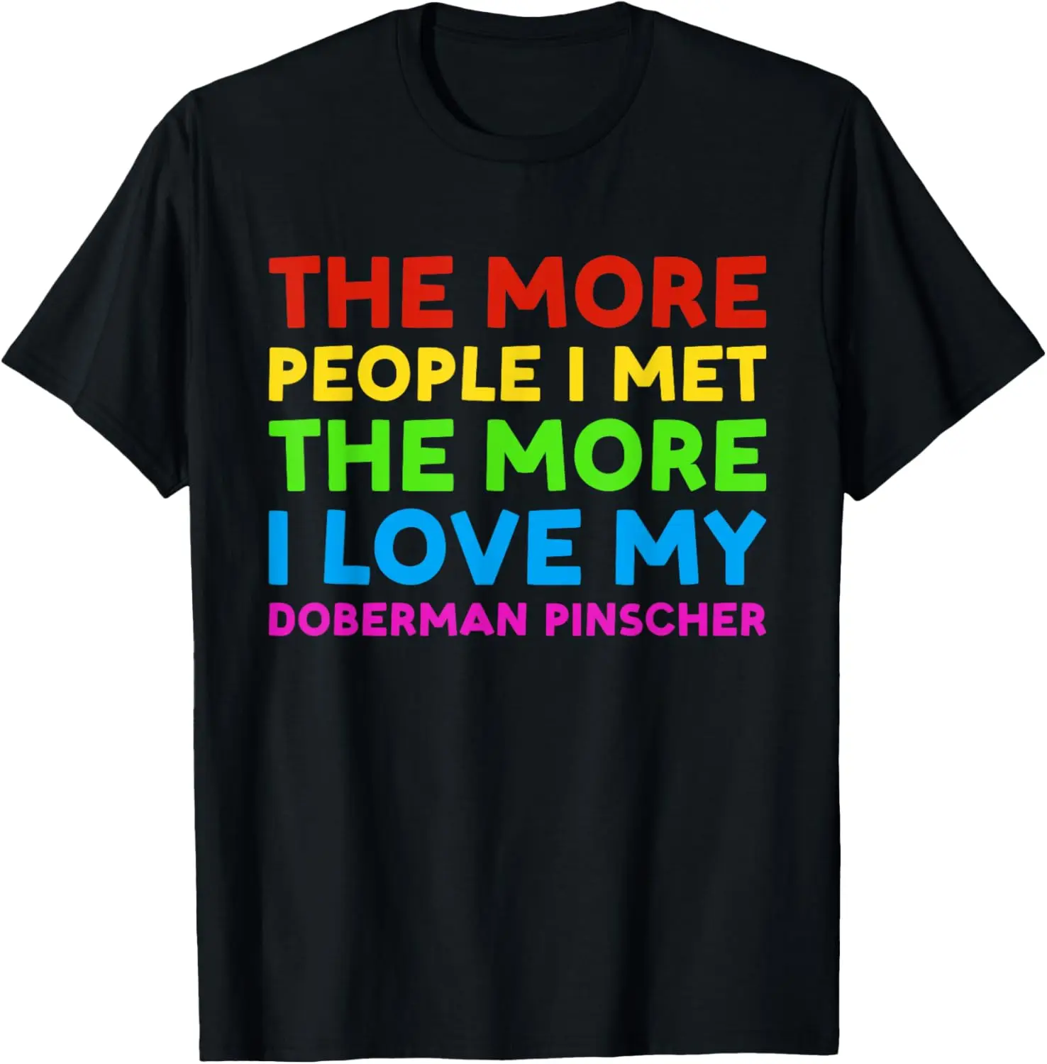 

Футболка Dog More People I Met The More I Love My Doberman Pinscher