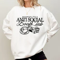 Anti Social Book Club Crewneck Sweatshirt Book Lover Bookish Hoodie Pullover Women Men Fashion Sweatshirts Women's Clothing