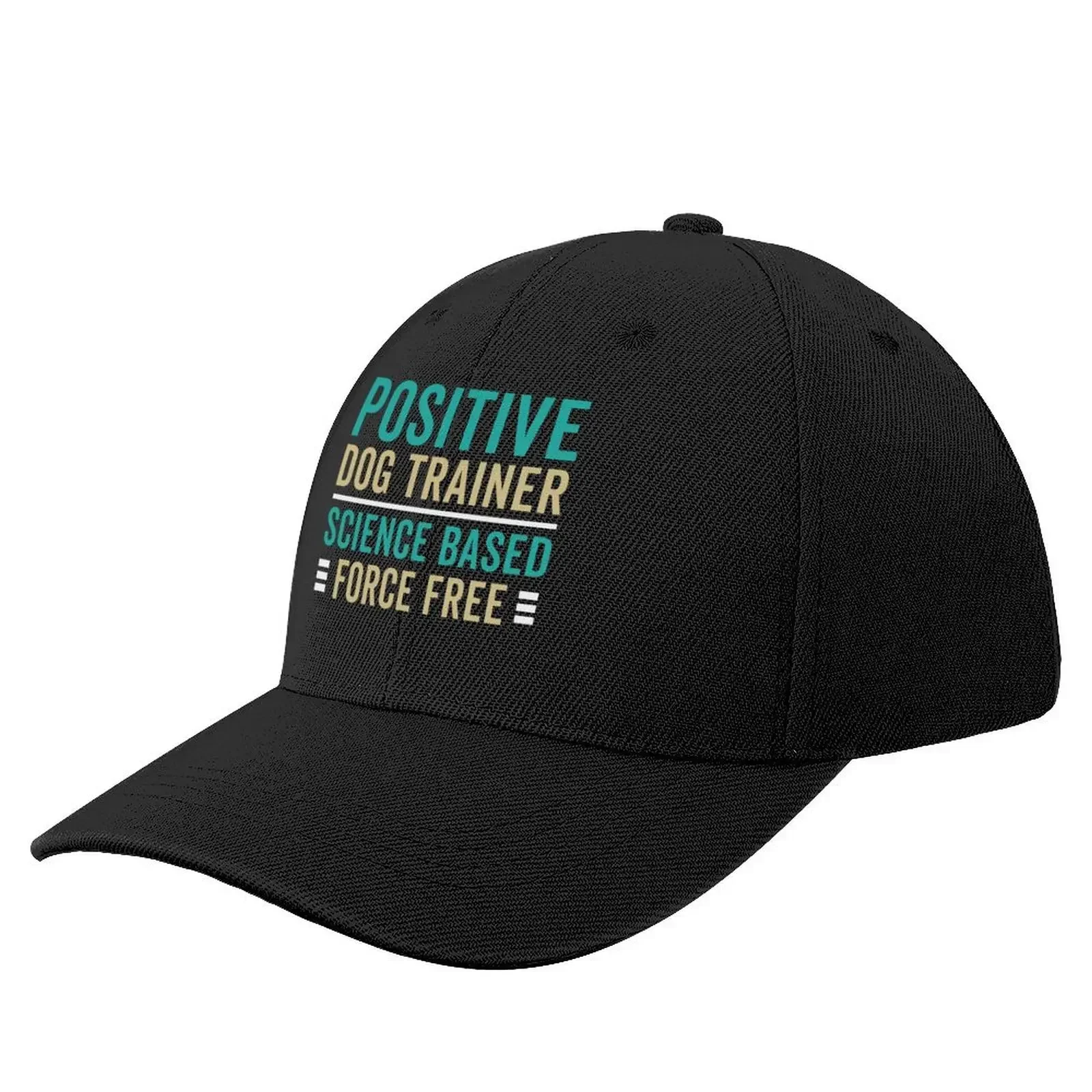 Positive Dog Trainer Science Based, Force Free Text Design Baseball Cap fishing hat Thermal Visor Beach Girl Men's